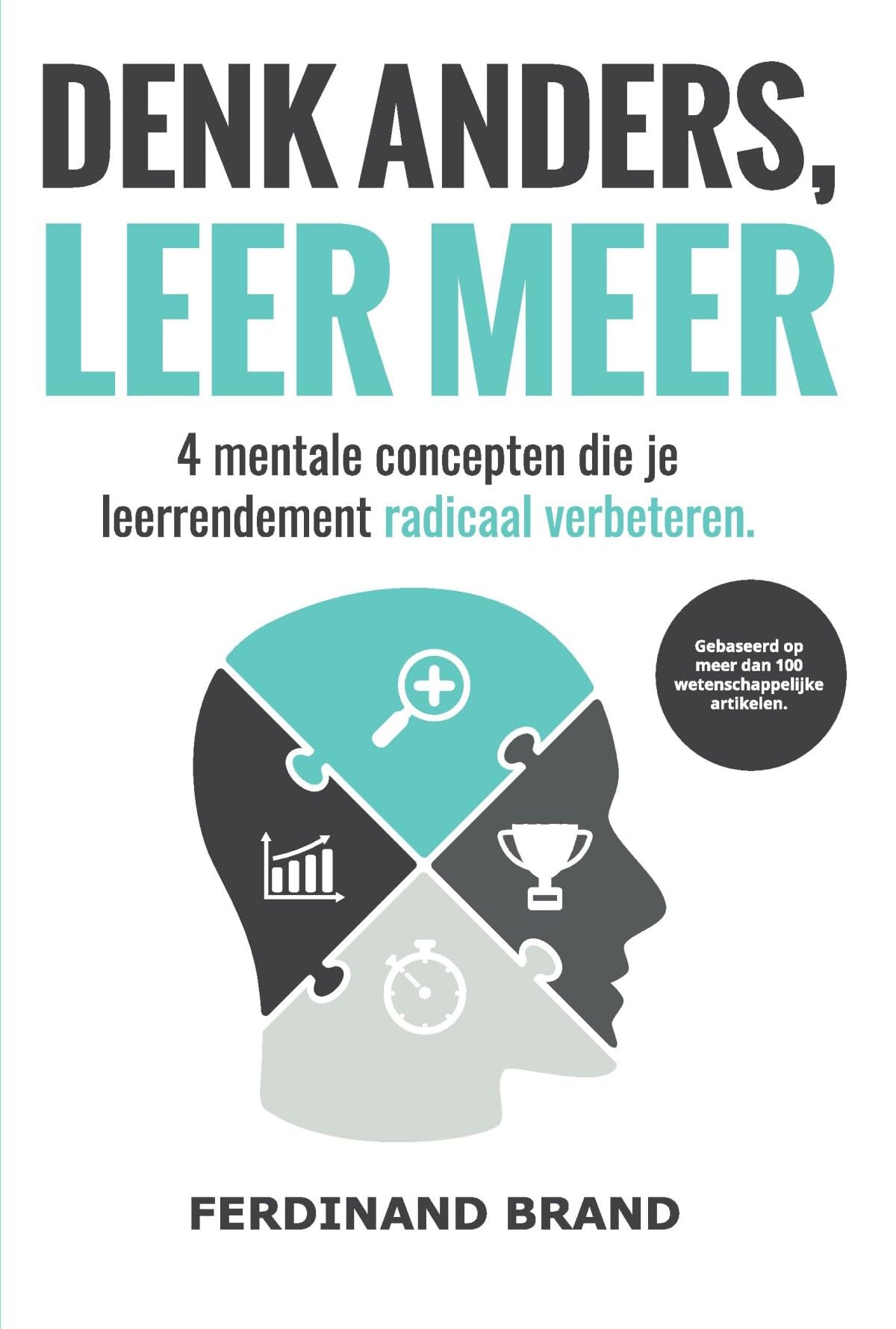 Denk anders, leer meer: 4 mentale concepten die je leerrendement radicaal verbeteren book