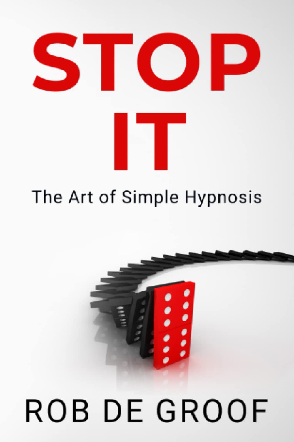Stop It: The Art of Simple Hypnosis Medicine