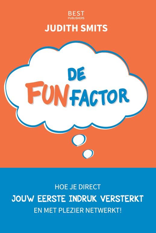 De FUNfactor: Hoe je direct jouw eerste indruk versterkt en met plezier netwerkt! book