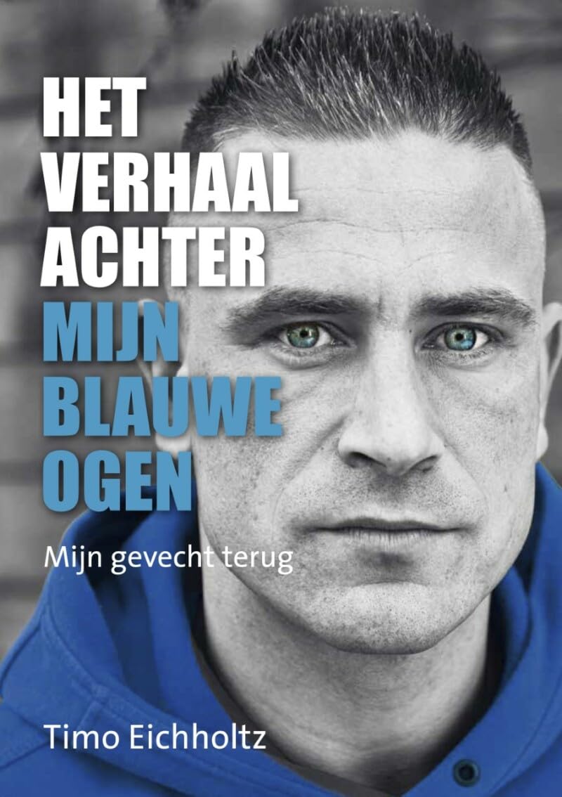 Het verhaal achter mijn blauwe ogen: Mijn gevecht terug book