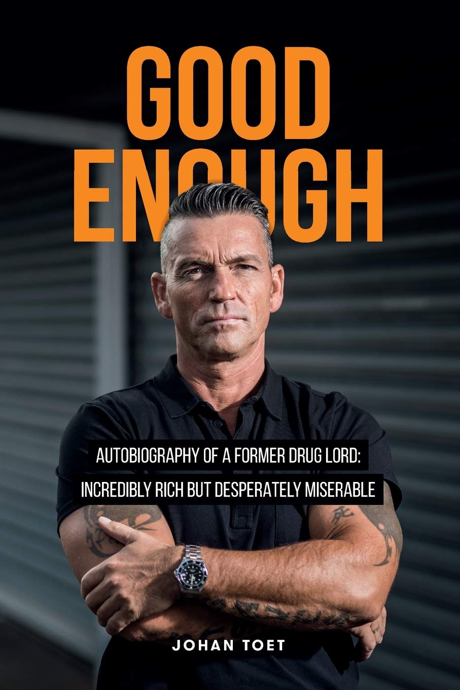 Good Enough: autobiography of a former druglord: incredibly rich but desperatly miserable book