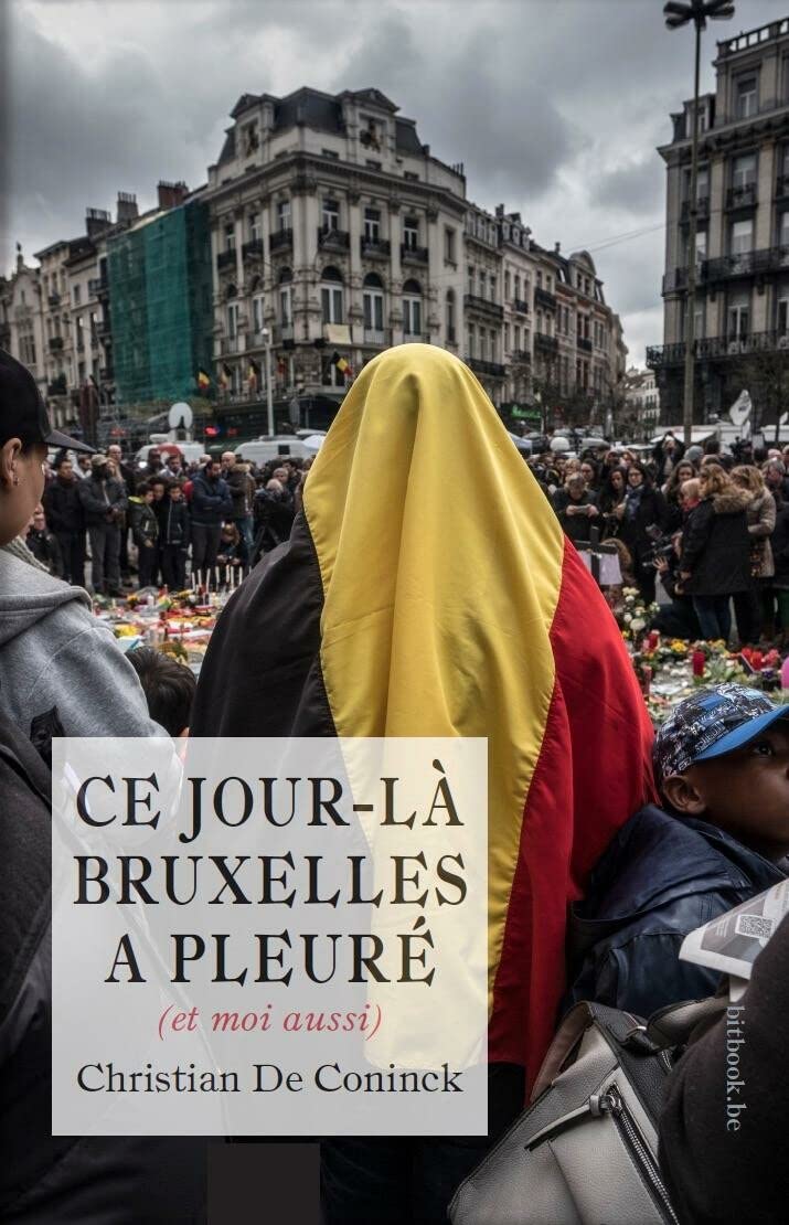 Ce jour-là Bruxelles a pleuré (et moi aussi) book