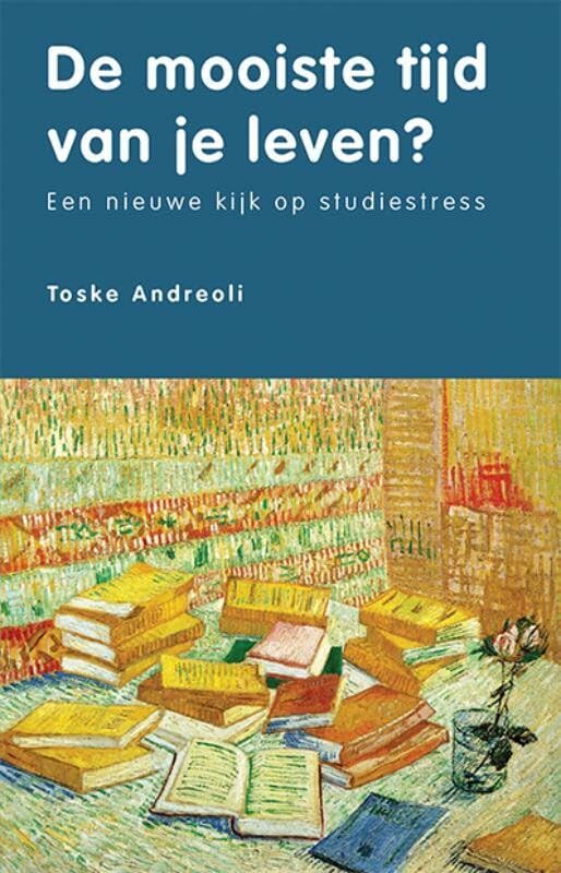 De mooiste tijd van je leven?: een nieuwe kijk op studiestress Medicine