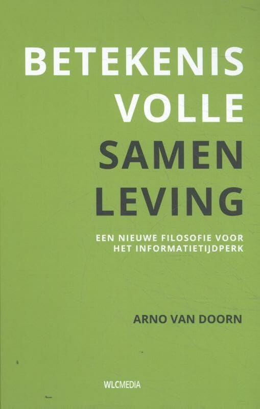 Betekenisvolle samenleving: Een nieuwe filosofie voor het informatietijdperk Books