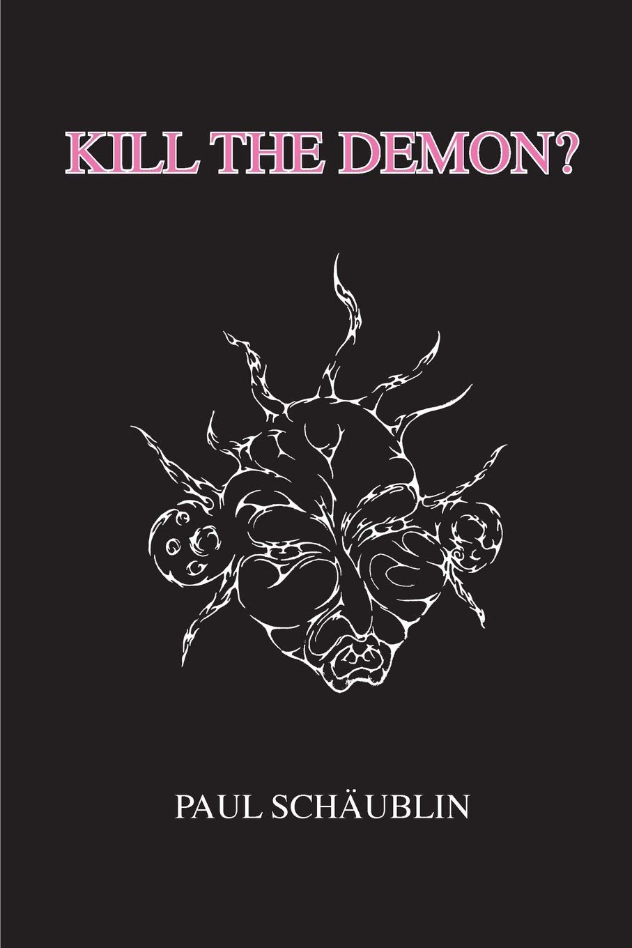 Kill the Demon?: My Guillain-Barré Experience Medicine