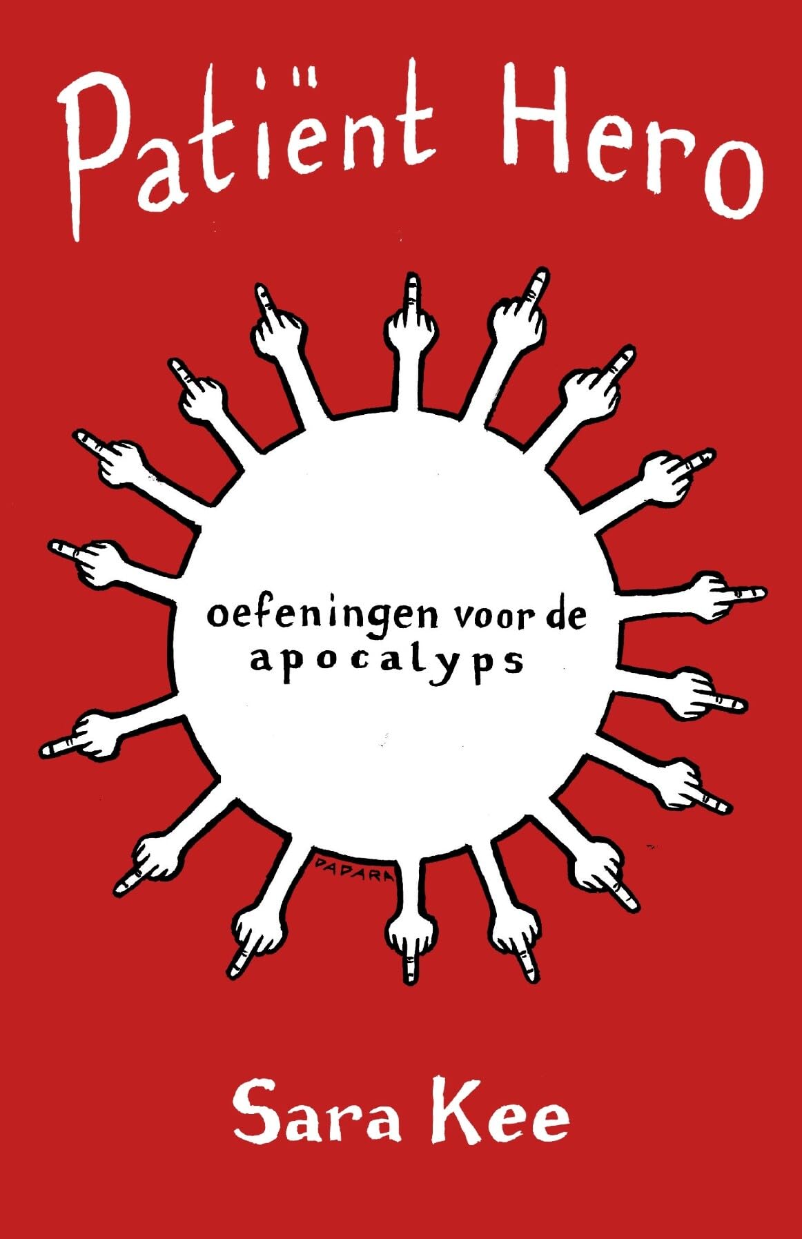 Patiënt hero: Oefeningen voor de apocalyps Contemporary literature