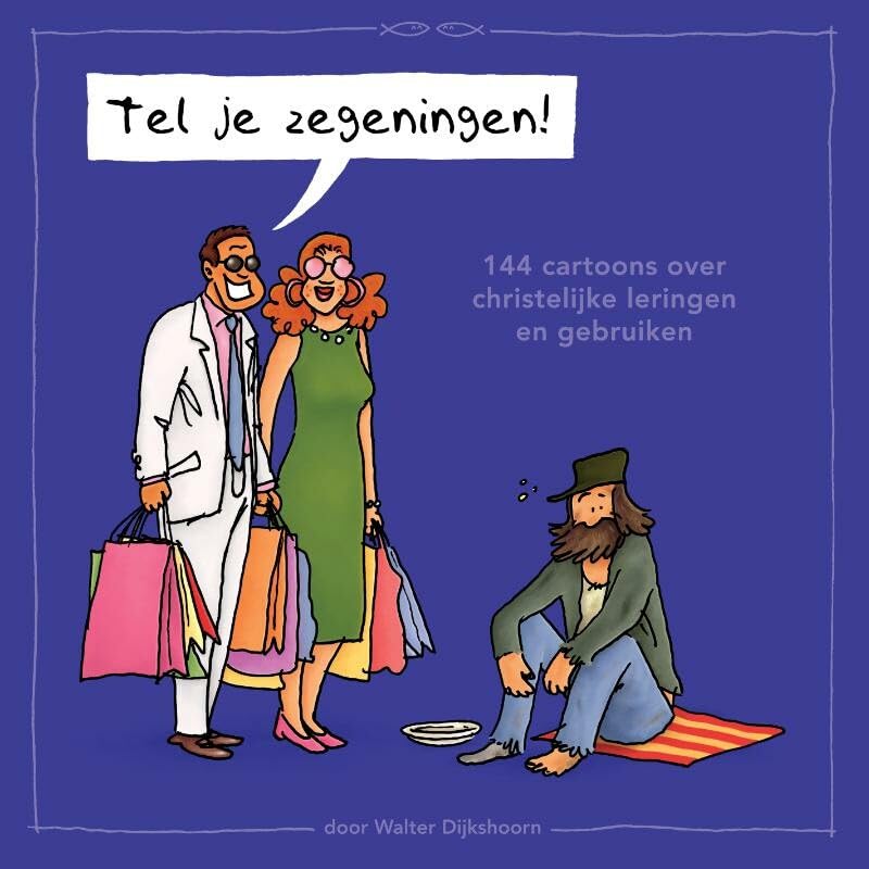 Tel je zegeningen!: 144 cartoons over christelijke leringen en gebruiken book