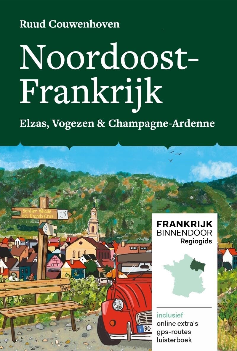 Noordoost-Frankrijk: Elzas, Vogezen & Champagne-Ardenne (Frankrijk binnendoor regiogids) Leisure, Home & Garden