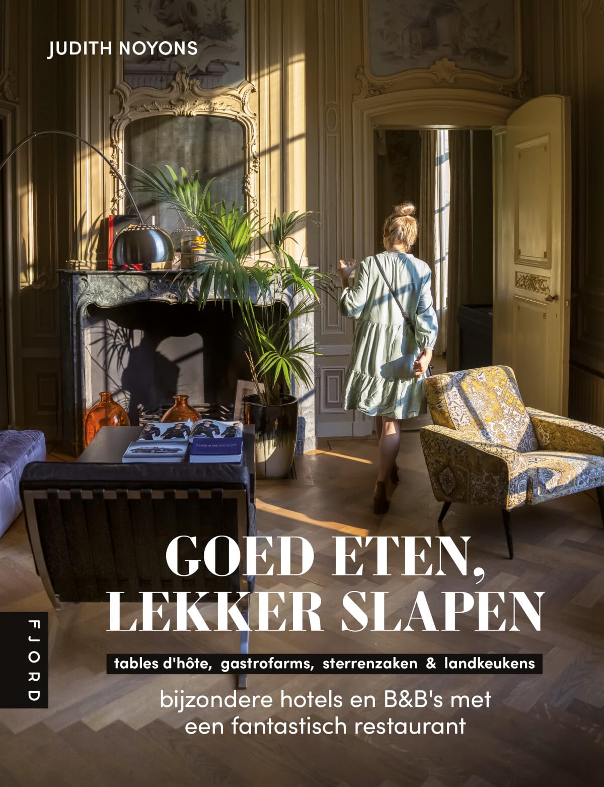Goed eten, lekker slapen: bijzondere hotels en B&B's met een fantastisch restaurant Leisure, Home & Garden