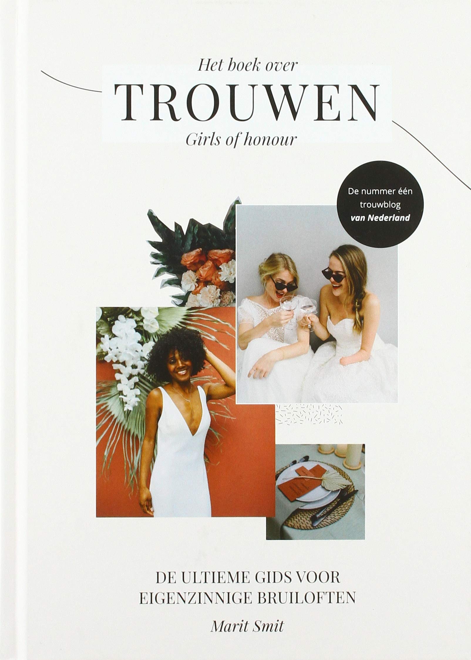 Het boek over trouwen: girls of honour : de ultieme gids voor eigenzinnige bruiloften book