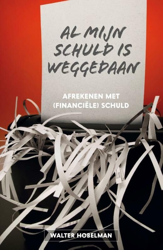 Al mijn schuld is weggedaan: Afrekenen met (financiële) schuld book