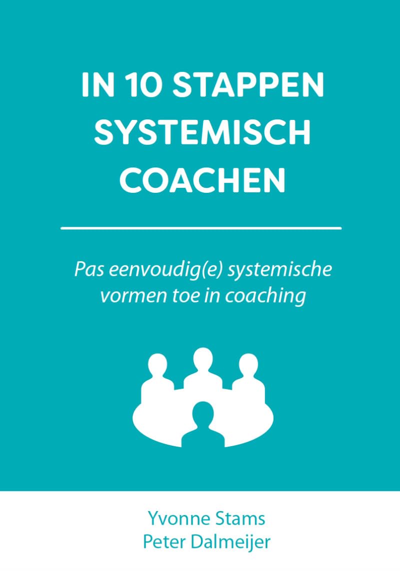 In 10 stappen systemisch coachen: pas eenvoudig(e) systemische vormen toe in coaching book