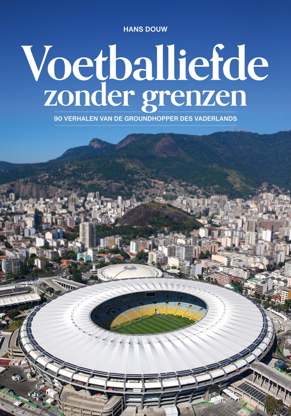 Voetballiefde zonder grenzen: 90 verhalen van de groundhopper des vaderlands book