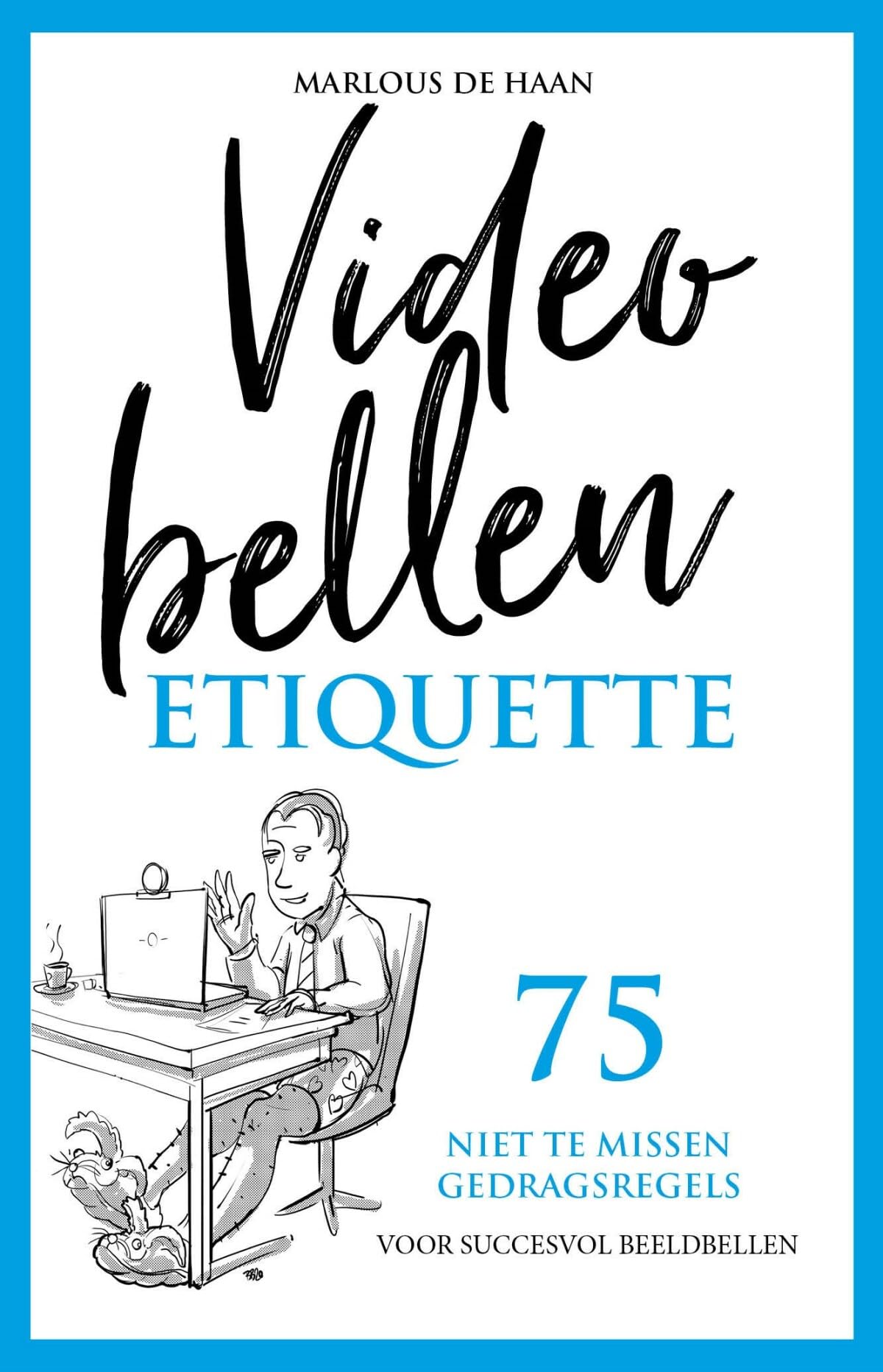 Videobellen etiquette: 75 niet te missen gedragsregels voor succesvol beeldbellen Business, Finance & Career