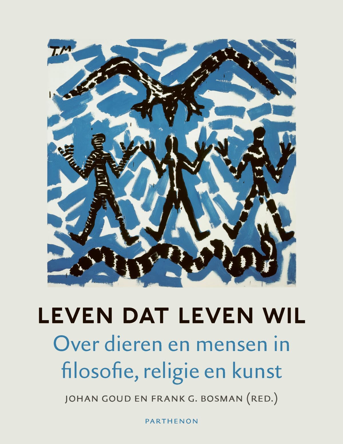 Leven dat leven wil: Over dieren en mensen in filosofie, religie en kunst book