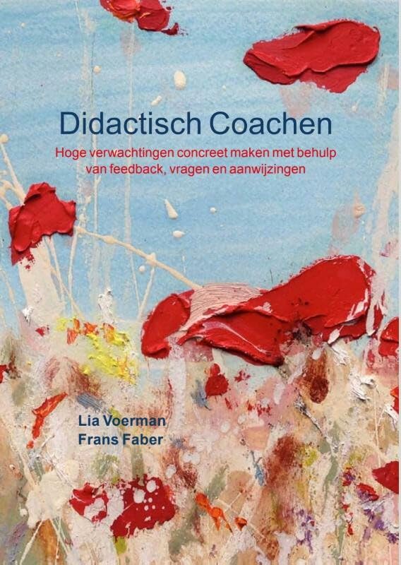 Didactisch Coachen: hoge verwachtingen concreet maken met behulp van feedback, vragen en aanwijzingen (Didactisch Coachen, 1) Books