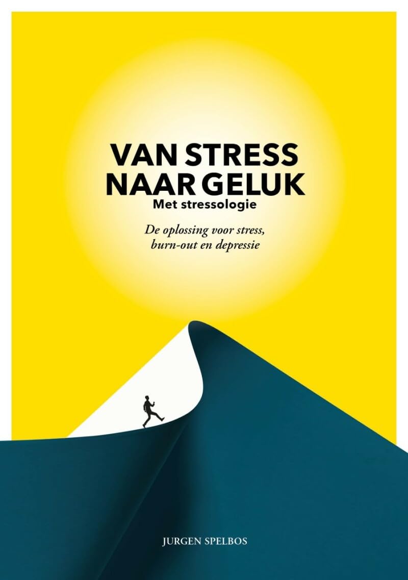 Van stress naar geluk met stressologie: de oplossing voor stress, burn-out en depressie Health, Nutrition & Fitness