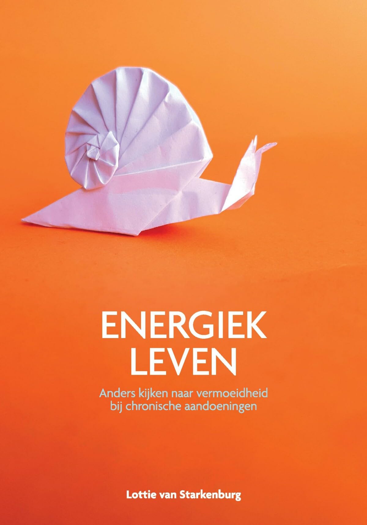 Energiek leven: anders kijken naar vermoeidheid bij chronische aandoeningen book