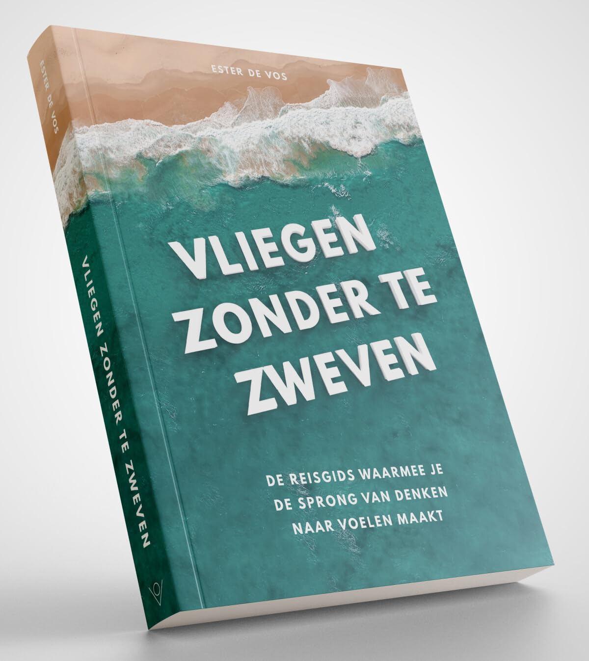 Vliegen zonder te zweven: De reisgids waarmee je de sprong van denken naar voelen maakt Psychology