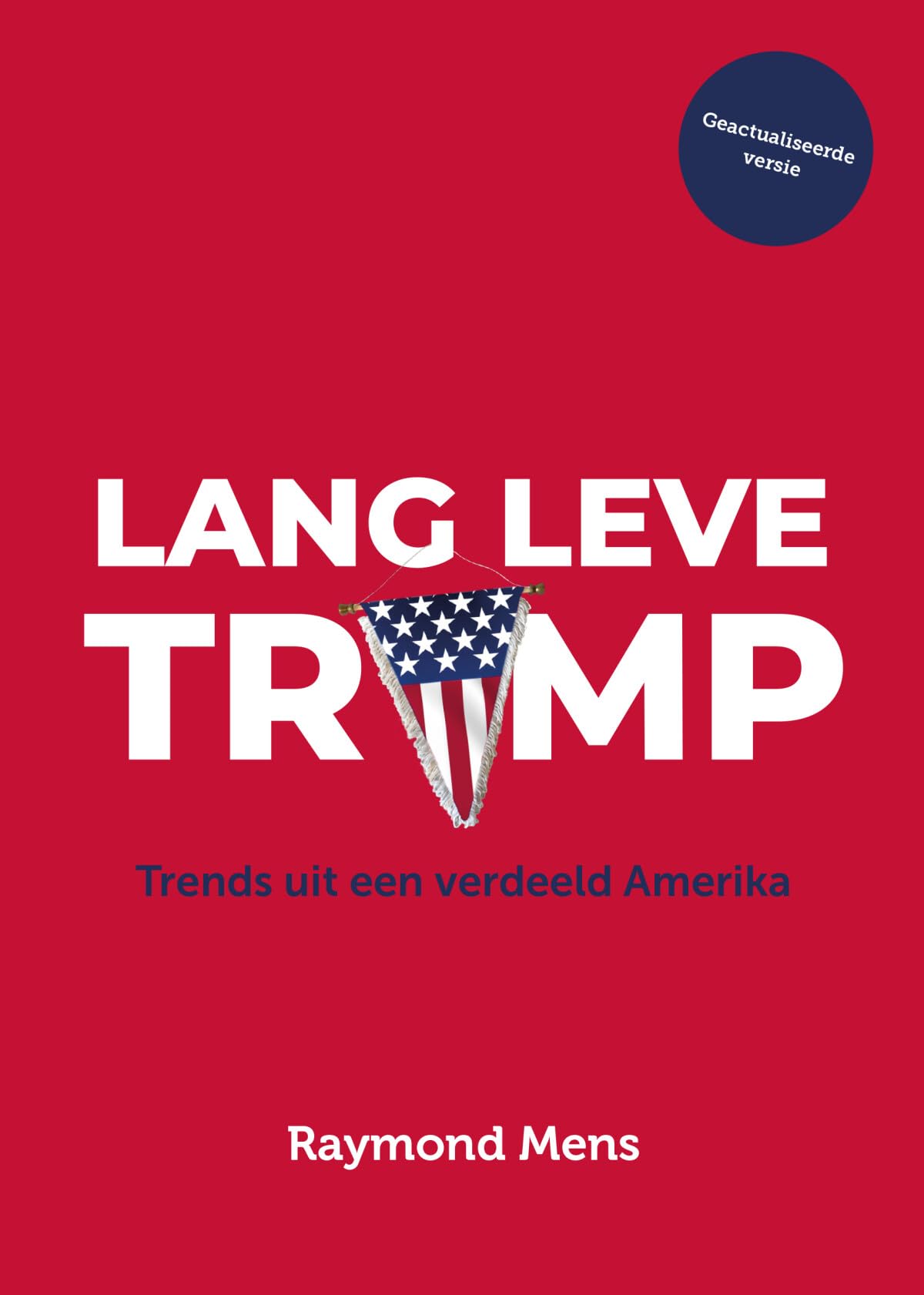 Lang leve Trump: Trends uit een verdeeld Amerika book