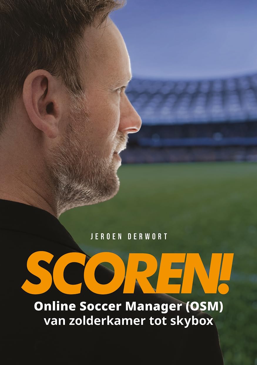 Scoren!: Online Soccer Manager (OSM) van zolderkamer tot skybox book