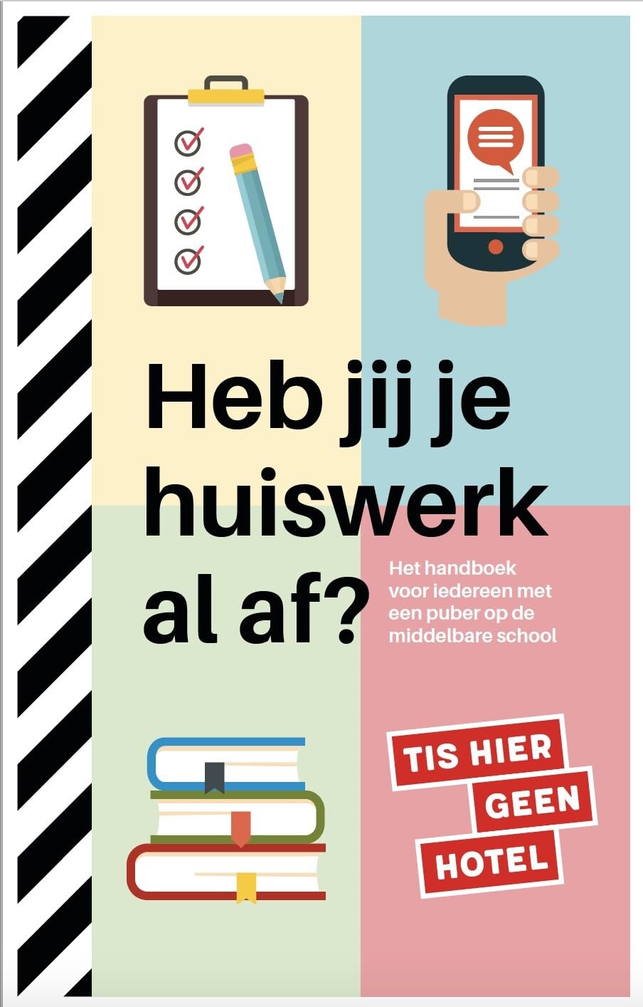 Heb jij je huiswerk al af?: Het handboek voor iedereen met een puber op de middelbare school Books