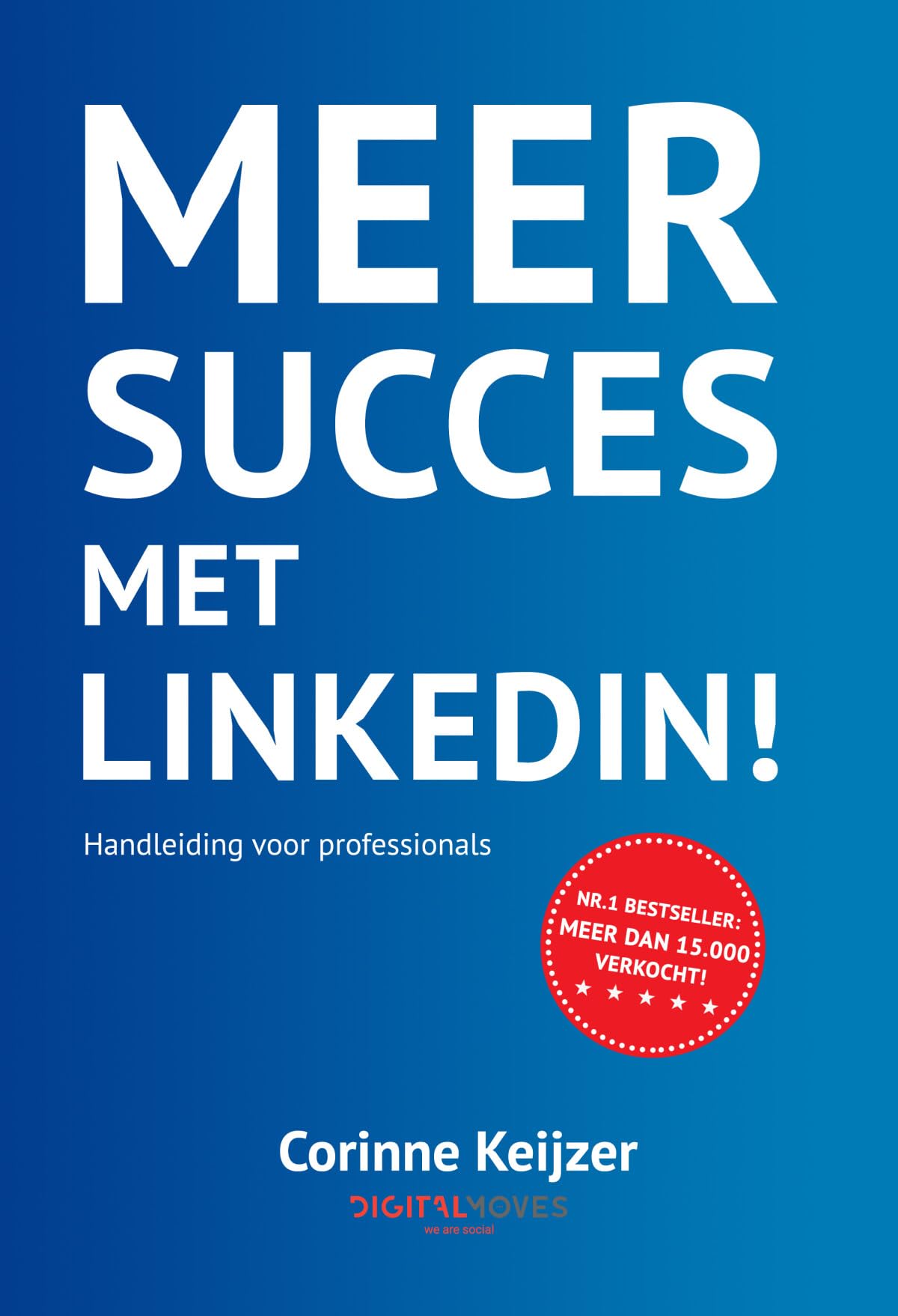 Meer succes met LinkedIn!: Handleiding voor Professionals Paperback – 22 Jan. 2021 Media & Communication