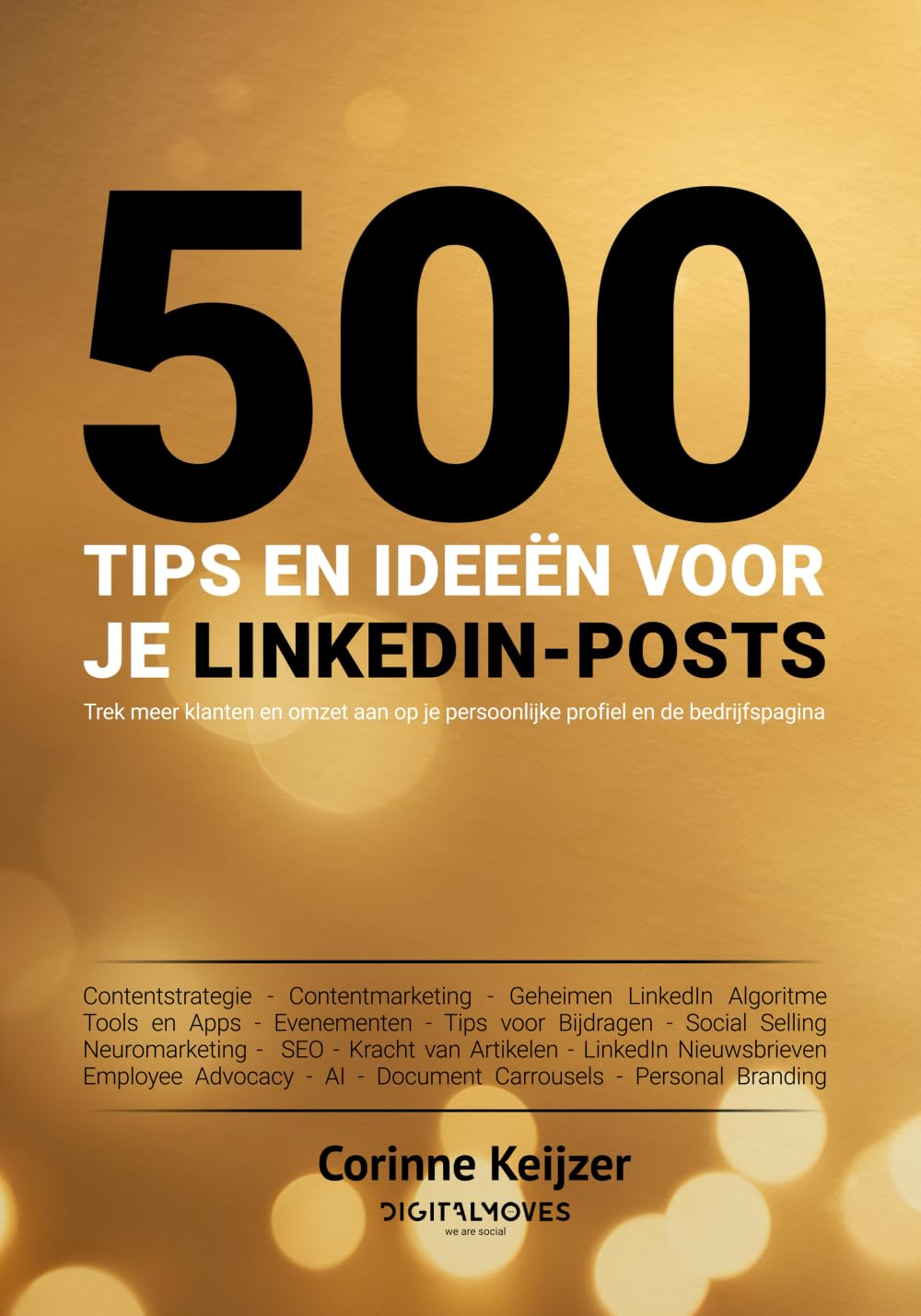 500 tips en ideeën voor je LinkedIn posts: Trek meer klanten en omzet aan op je persoonlijke profiel en de bedrijfspagina Business, Finance & Career