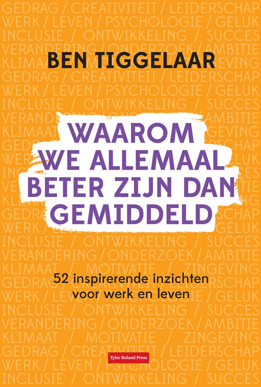 Waarom we allemaal beter zijn dan gemiddeld: 52 inspirerende inzichten voor werk en leven Business, Finance & Career
