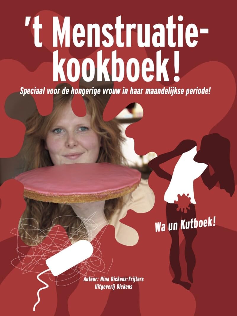 't Menstruatie Kookboek: Speciaal voor de hongerige vrouw in haar maandelijkse periode! book