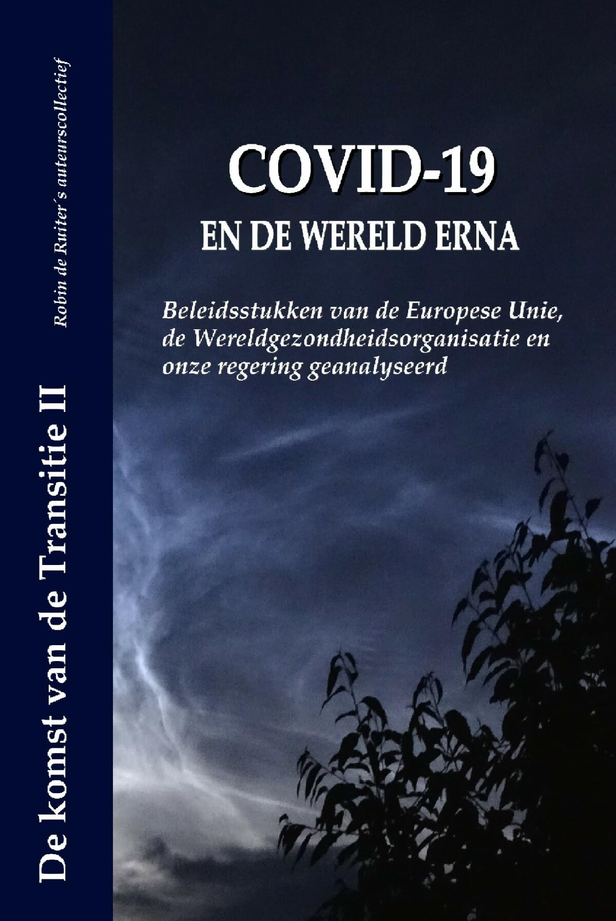 COVID-19 EN DE WERELD ERNA: Beleidsstukken van de Europese Unie, de Wereldgezondheidsorganisatie en onze regering geanalyseerd Politics & History