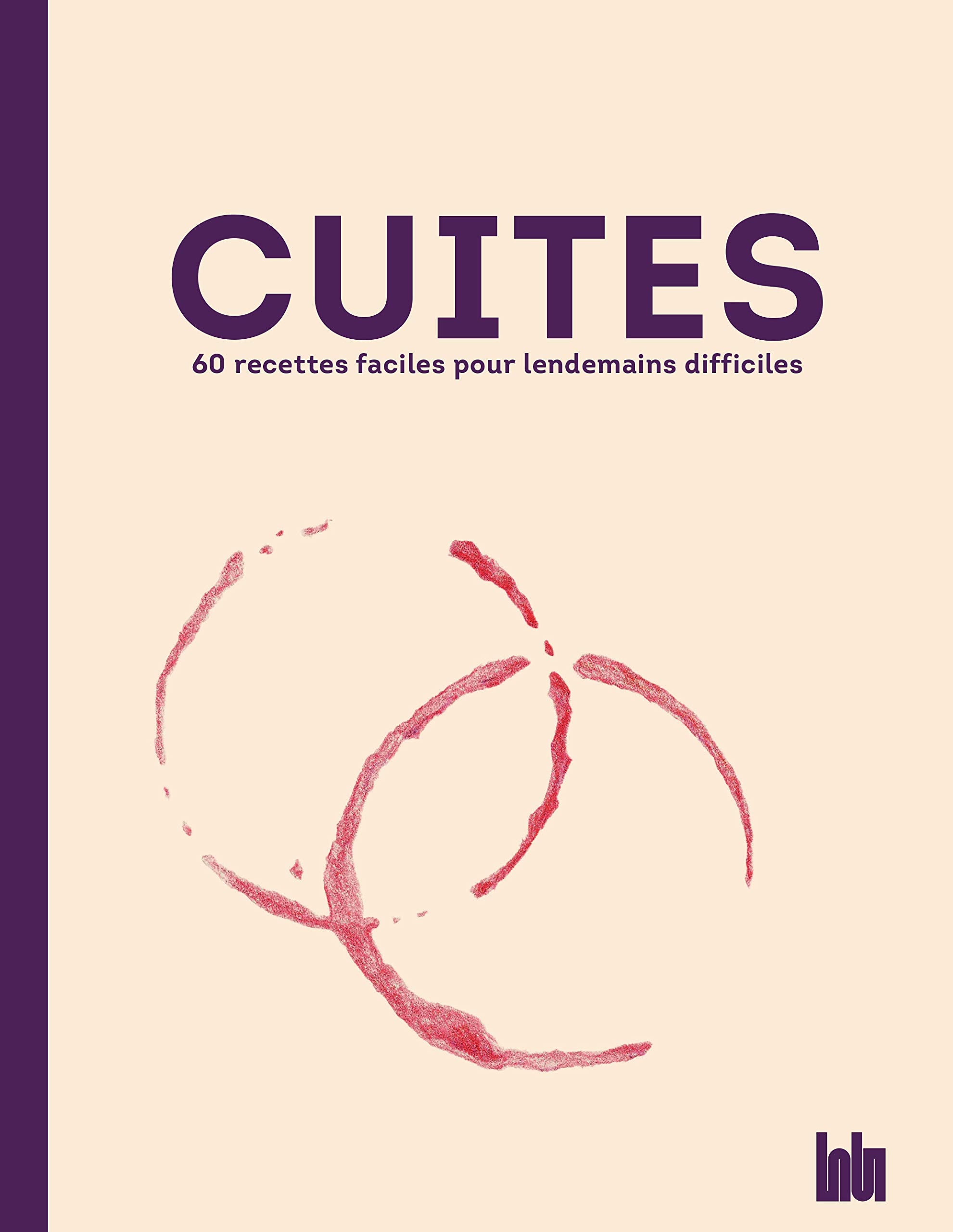 Cuites: 60 recettes faciles pour lendemains difficiles book