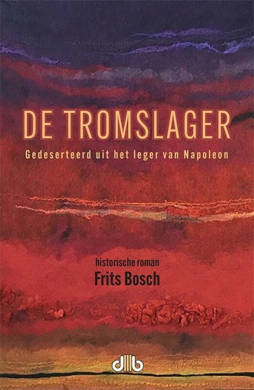 De Tromslager: Gedeserteerd uit het leger van Napoleon book