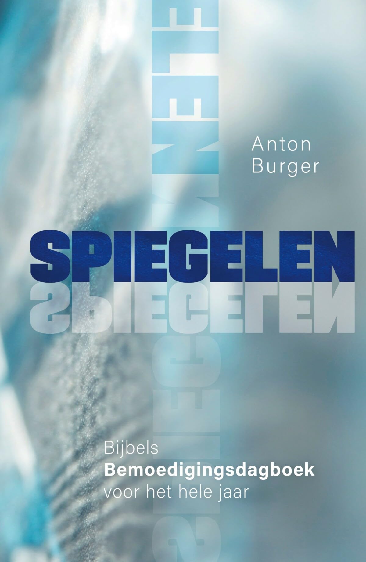 Spiegelen: Bijbels Bemoedigingsdagboek voor het hele jaar book