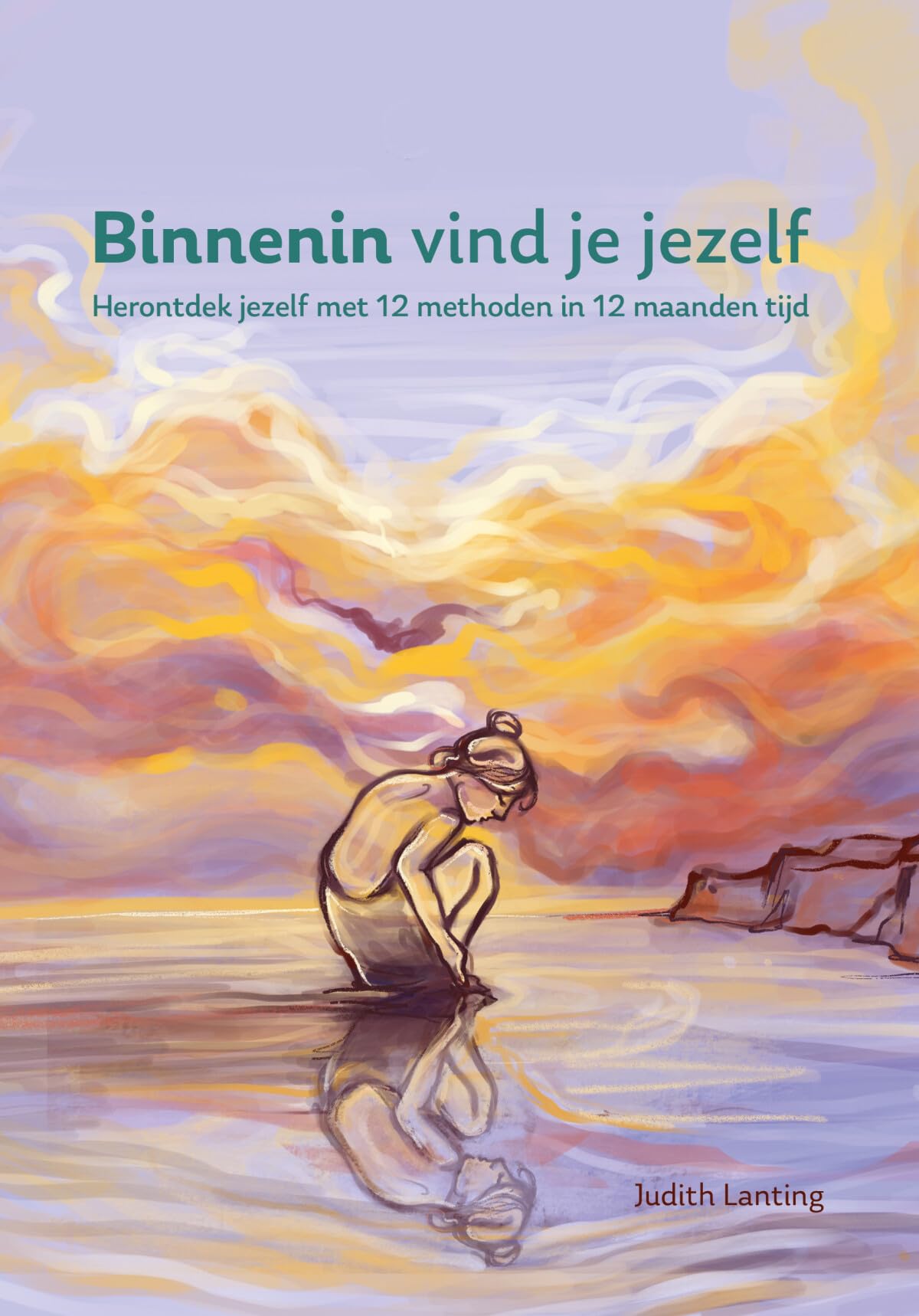 Binnenin vind je jezelf: Herontdek jezelf met 12 methoden in 12 maanden tijd book