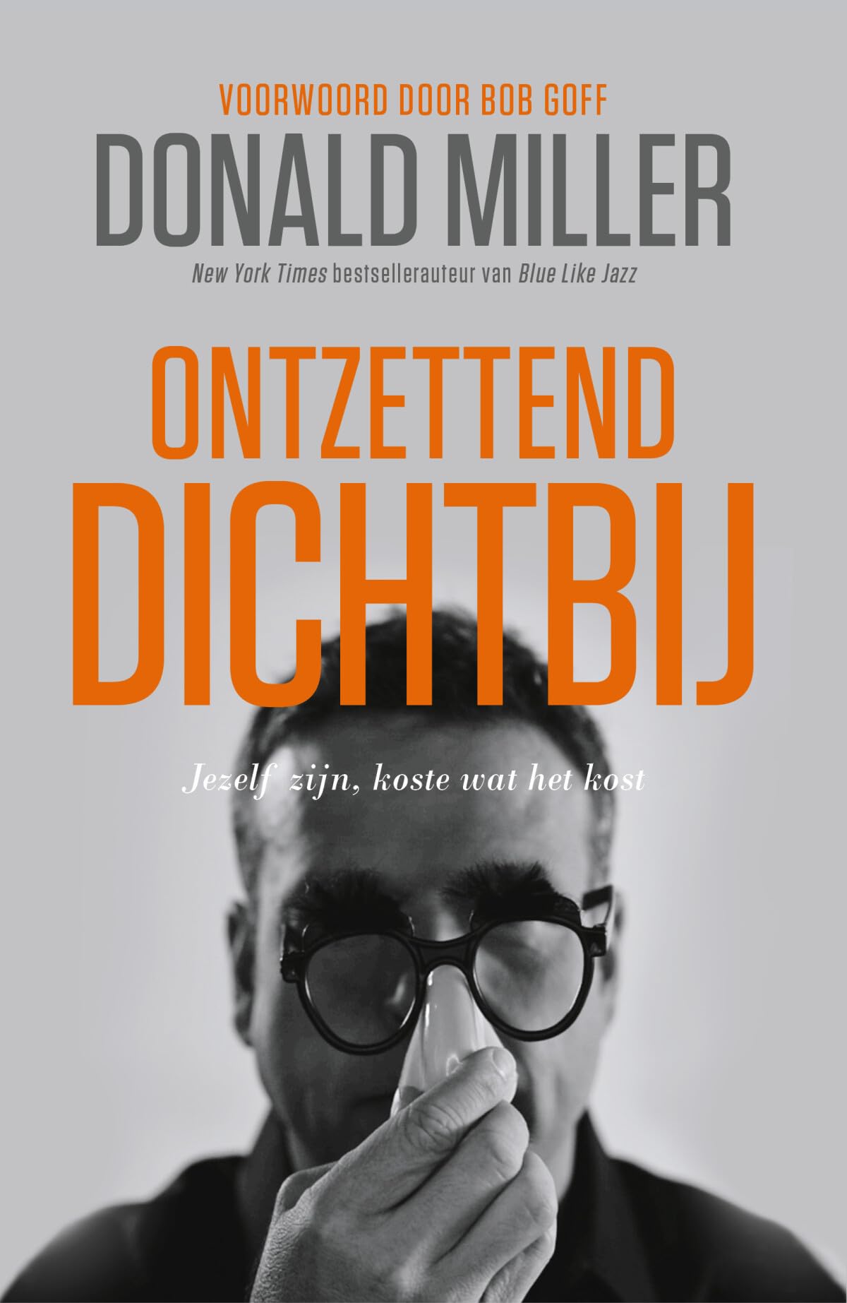 Ontzettend dichtbij: Jezelf zijn, koste wat het kost book