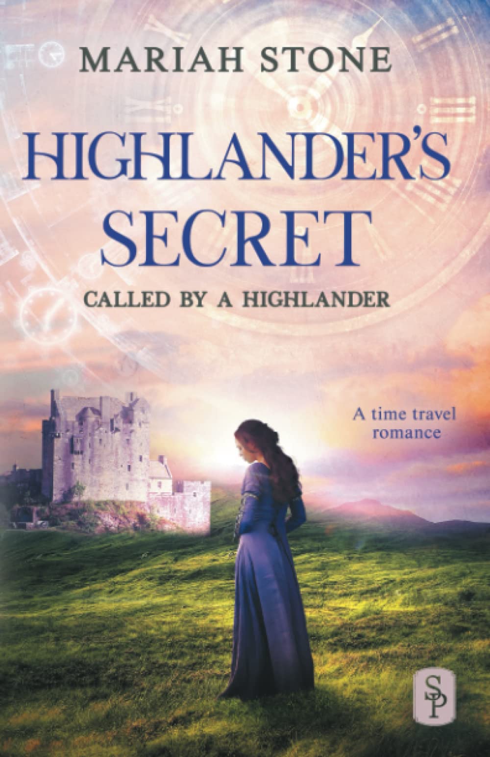Highlander's Secret: A Scottish Historical Time Travel Romance (Called by a Highlander, Band 2) Historical Fiction