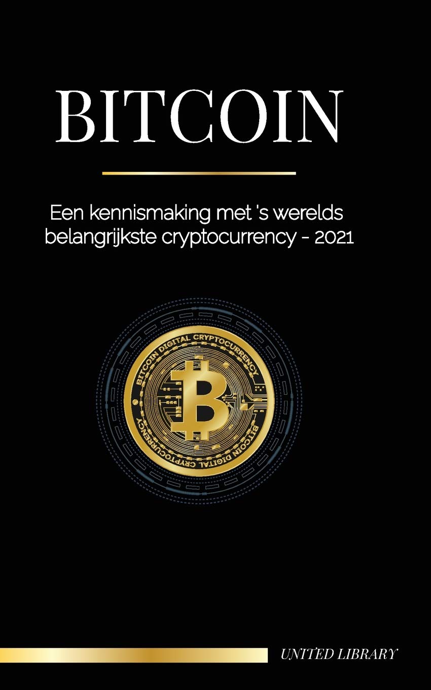 Bitcoin: Een kennismaking met 's werelds belangrijkste cryptocurrency - 2021 book