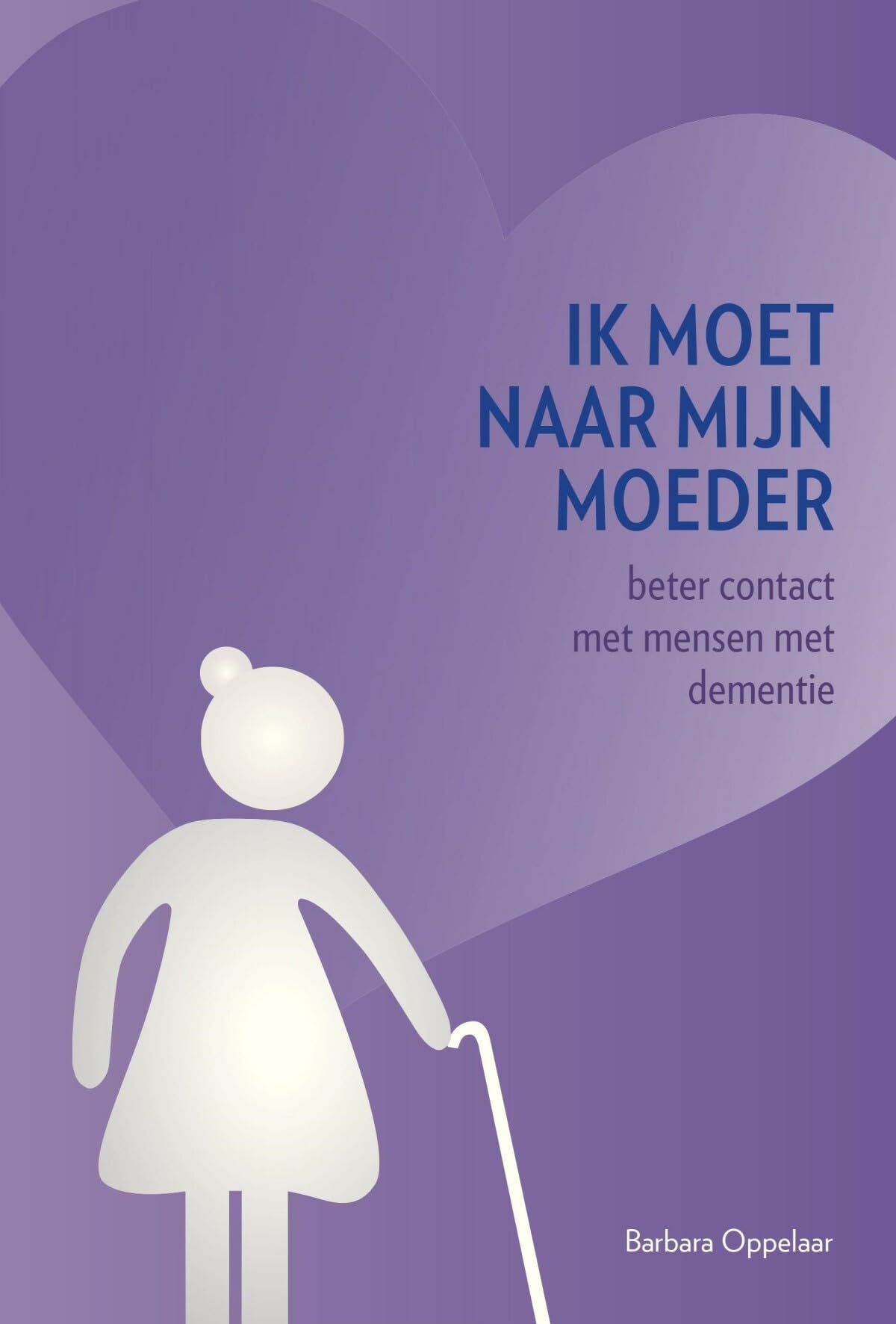 ik moet naar mijn moeder: beter contact met mensen met dementie book