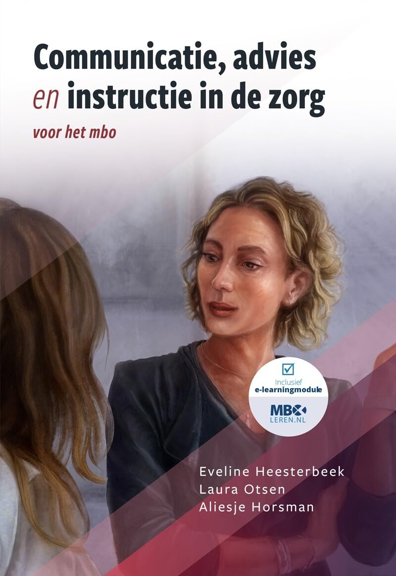 Communicatie, advies en instructie in de zorg: voor het mbo book