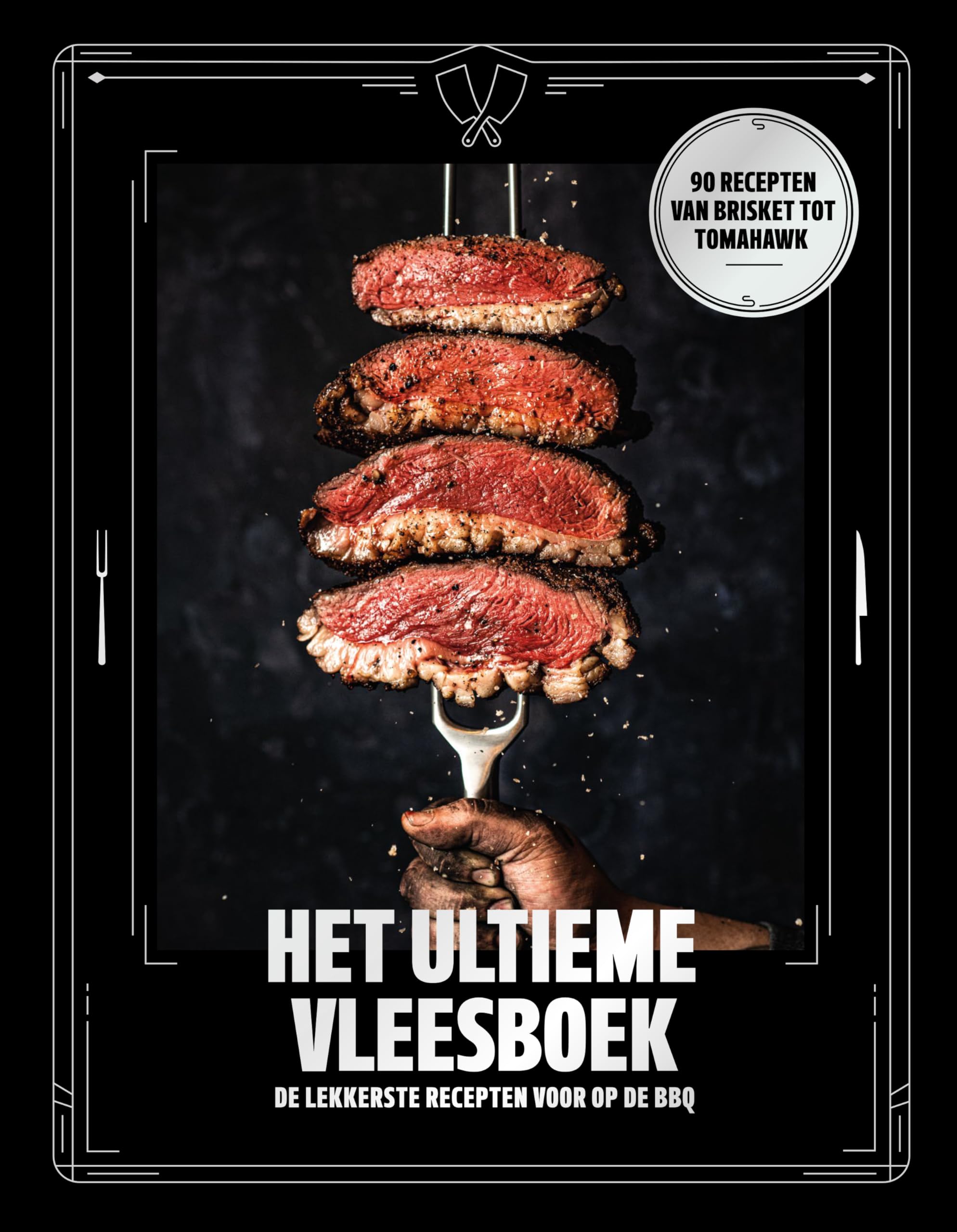 Het ultieme vleesboek: de lekkerste recepten voor op de BBQ : 90 recepten van Brisket tot Tomahawk (De ultieme reeks) Leisure, Home & Garden
