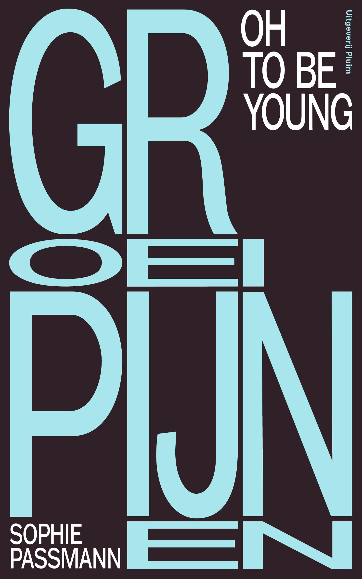 Groeipijnen: oh to be young book