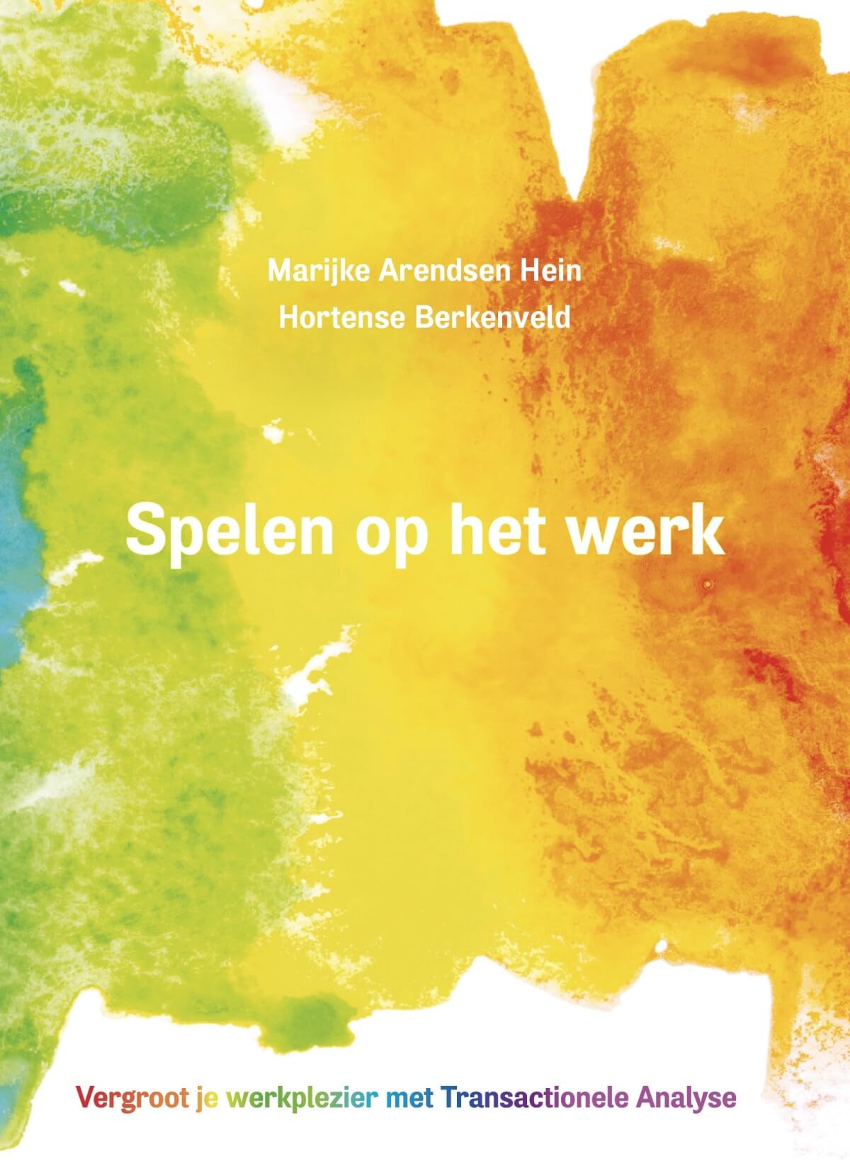 Spelen op het werk: vergroot je werkplezier met transactionele analyse book