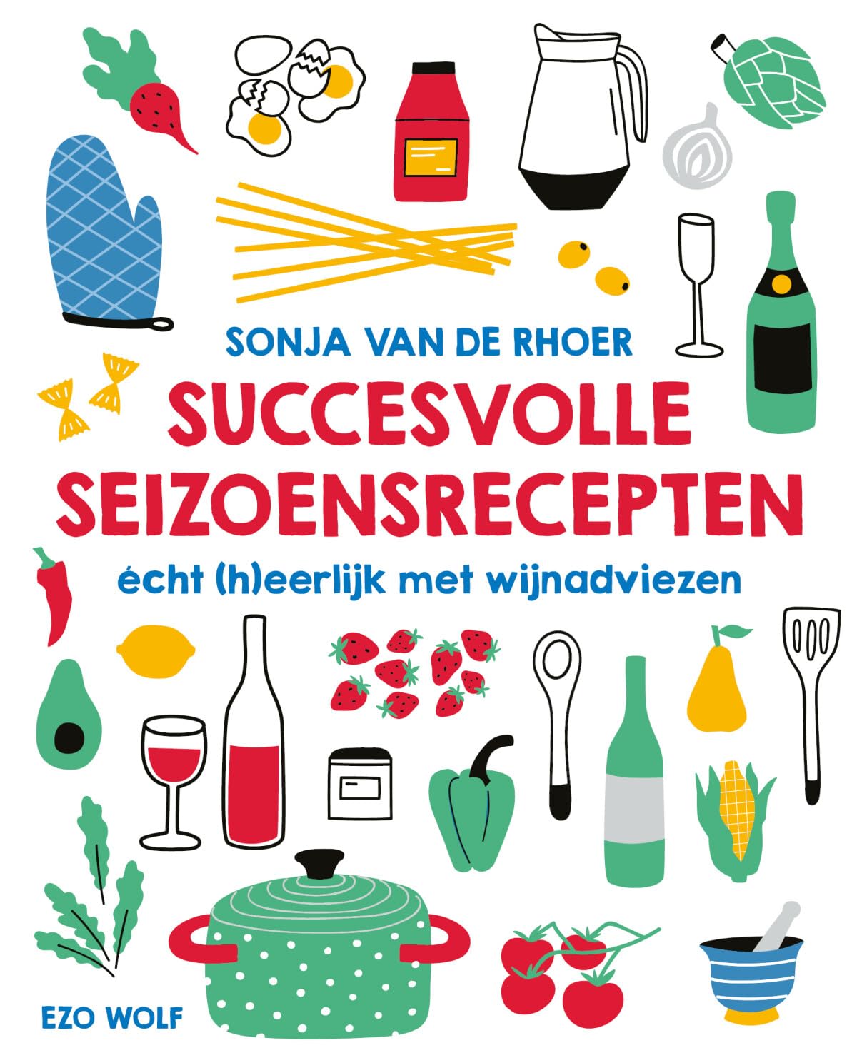 Succesvolle seizoensrecepten: écht (h)eerlijk met wijnadviezen book