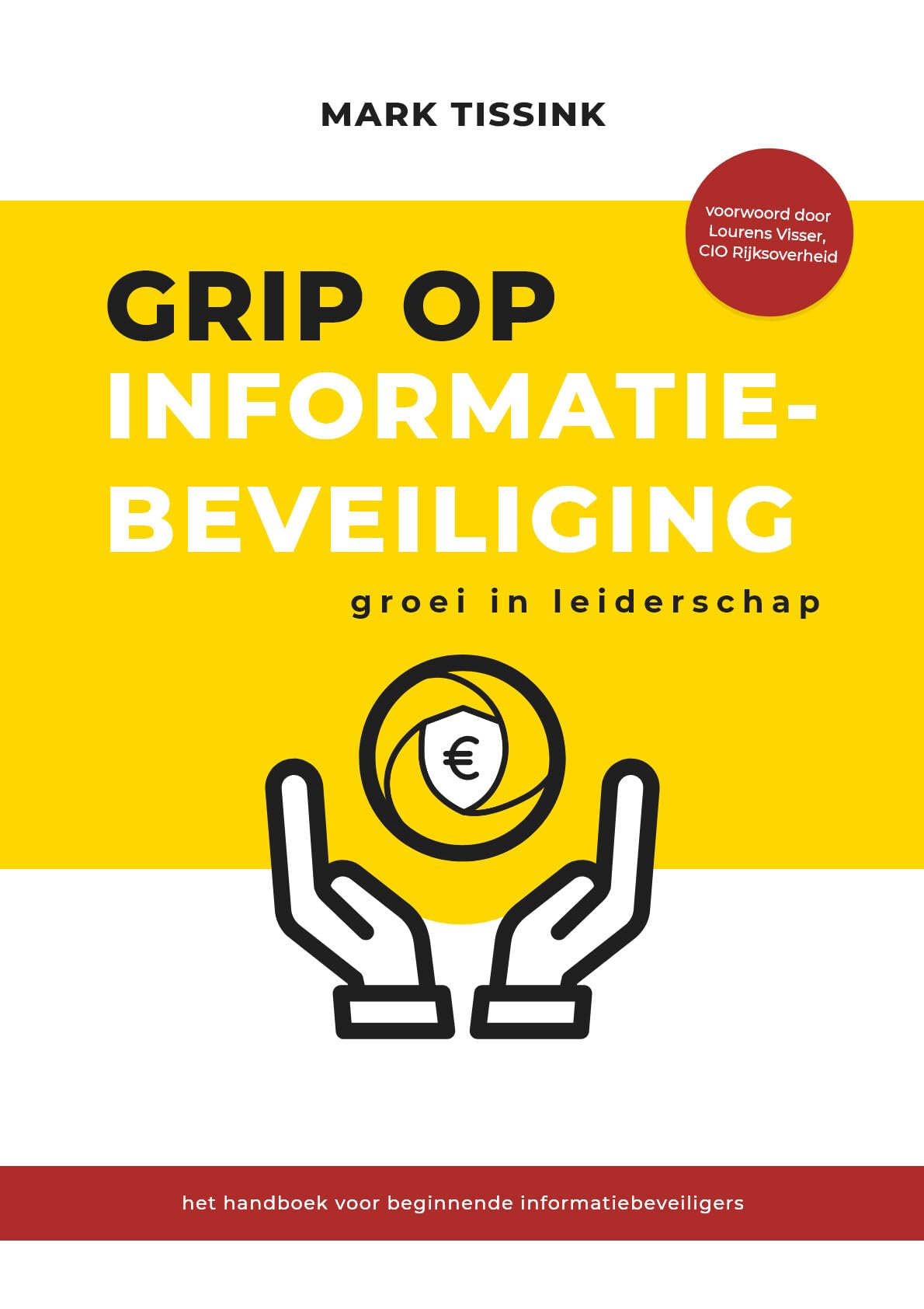 Grip op informatiebeveiliging: groei in leiderschap : het handboek voor beginnende informatiebeveiligers book