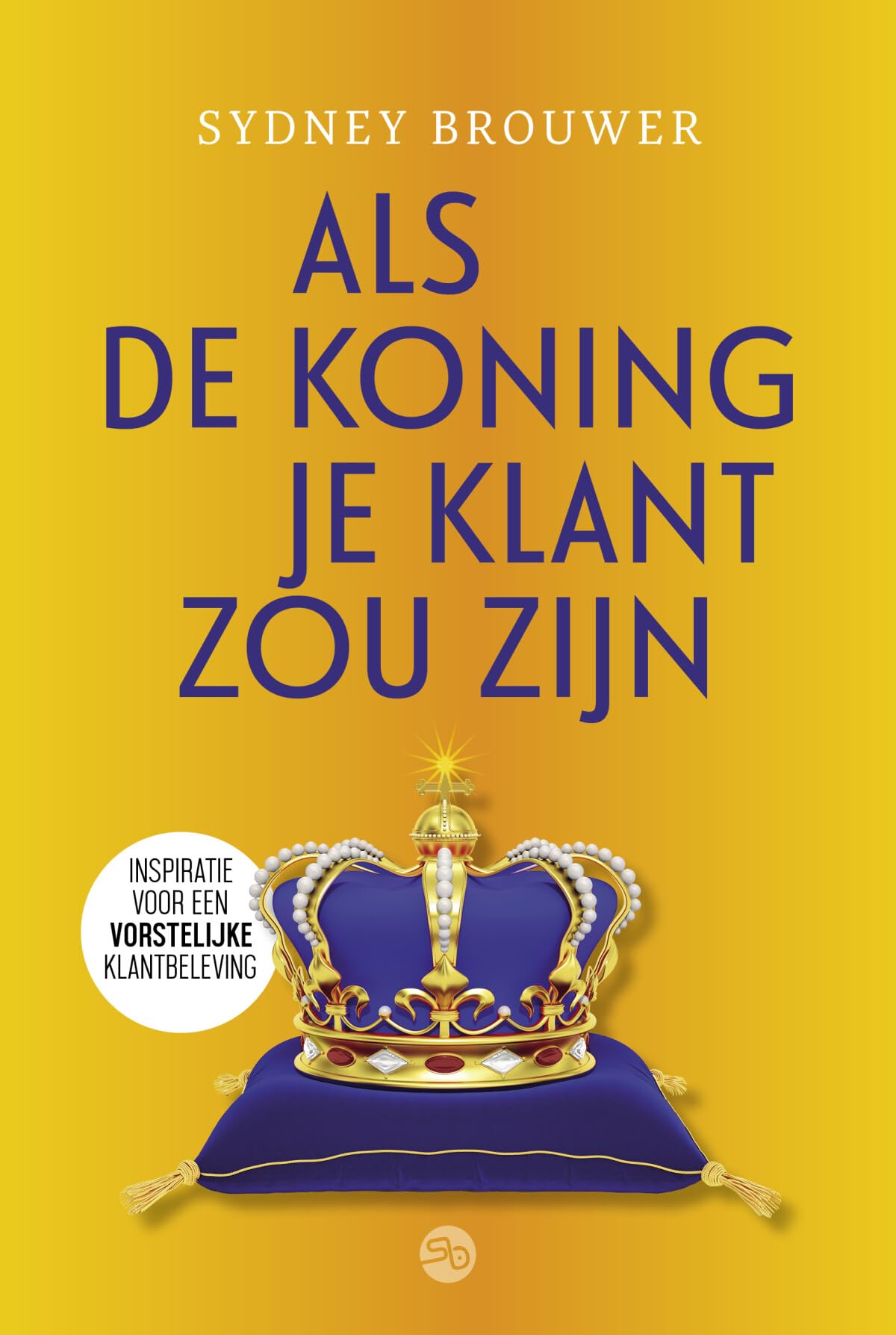 Als de koning je klant zou zijn: inspiratie voor een vorstelijke klantbeleving Business, Finance & Career