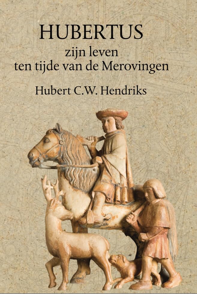Hubertus: zijn leven ten tijde van de Merovingen book