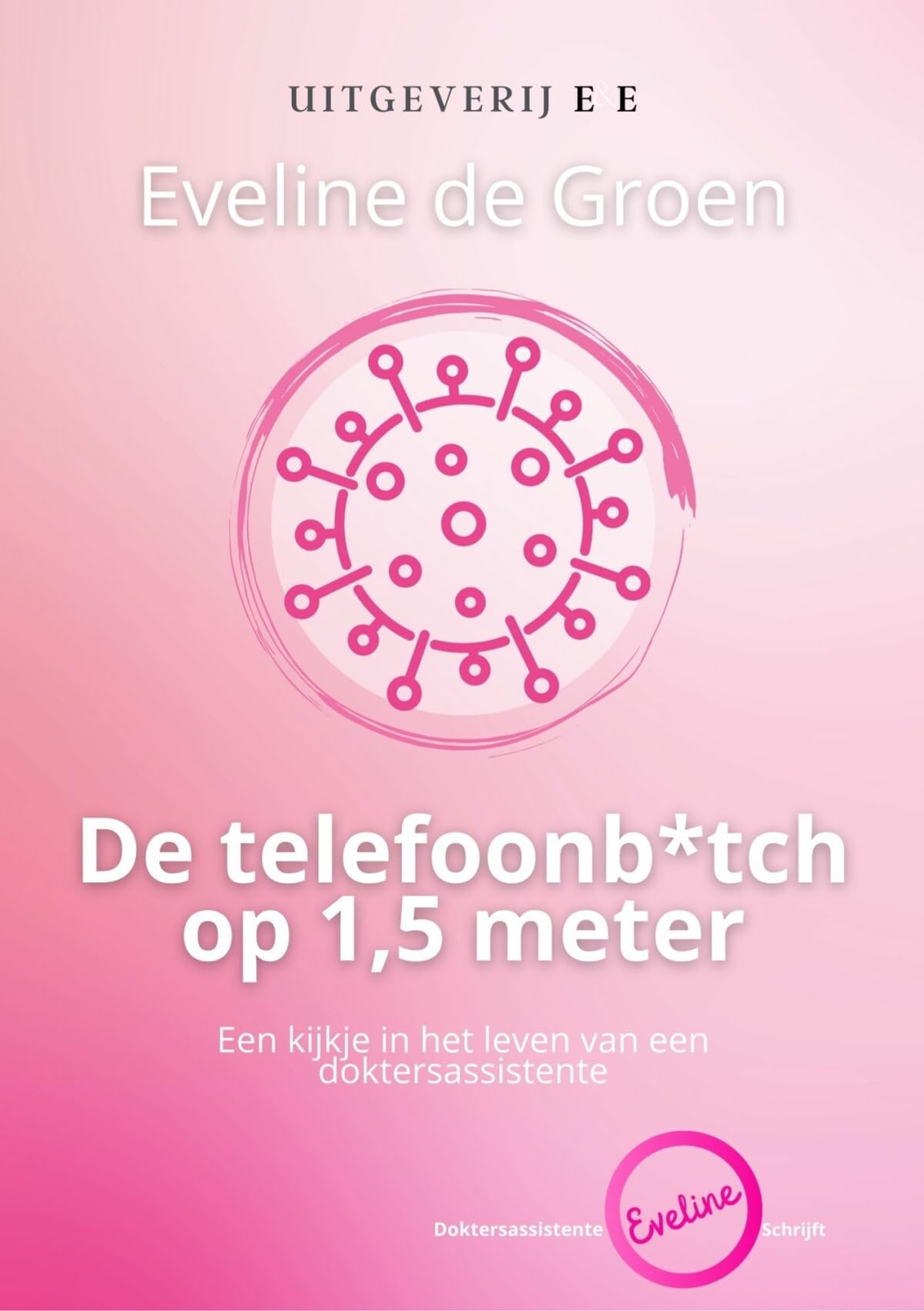 De telefoonb*tch op 1,5 meter: Een kijkje in het leven van een doktersassistente book