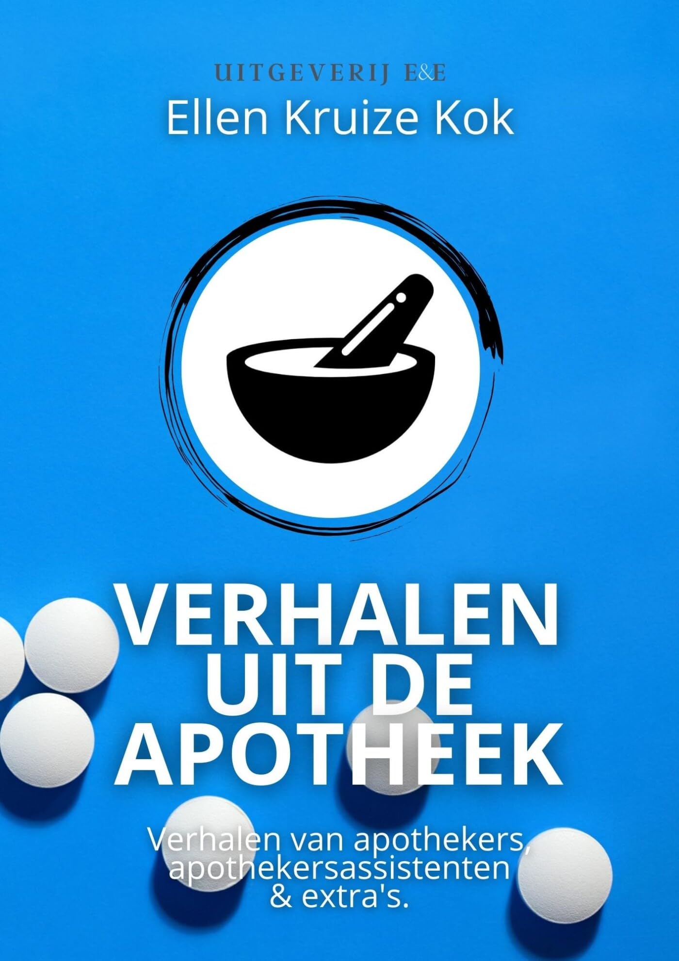 Verhalen uit de apotheek: geschreven door mensen van achter de balie book