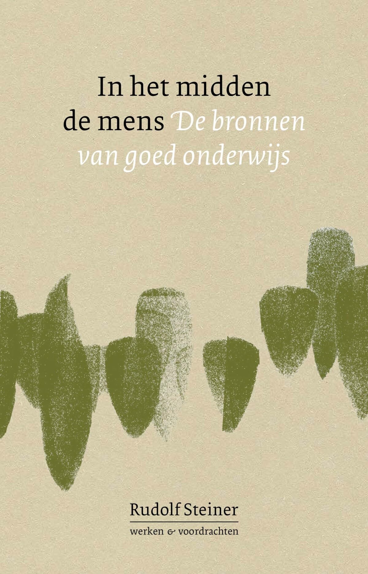 In het midden de mens: Bronnen van goed onderwijs book